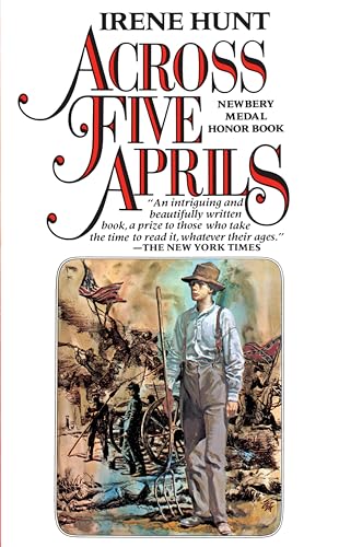 Across Five Aprils.[Civil War novel about the Creighton family of Southern Illinois].