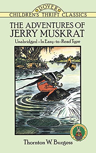 The Adventures of Jerry Muskrat: Unabridged, In Easy-to-Read Type (Dover Children's Thrift Classics)