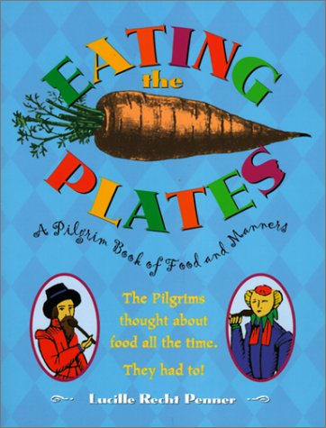 Eating the Plates : A Pilgrim Book of Food and Manners