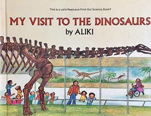 My Visit to the Dinosaurs (Let's-read-and-find-out Science Stage 2)