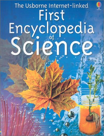 The Usborne Internet-Linked First Encyclopedia of Science