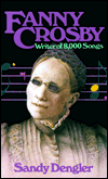 Fanny Crosby: Writer of 8,000 Songs