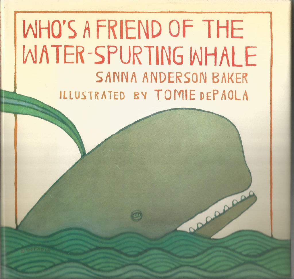 Who's a Friend of the Water Spurting Whale