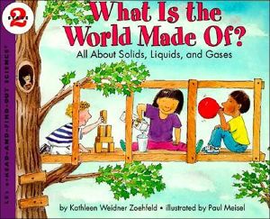 What Is the World Made Of? All About Solids, Liquids, and Gases (Let's-Read-and-Find-Out Science, Stage 2)