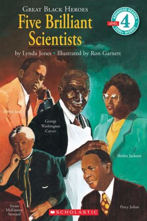 Scholastic Reader Level 4: Great Black Heroes: Five Brilliant Scientists: Five Brilliant Scientists (level 4)