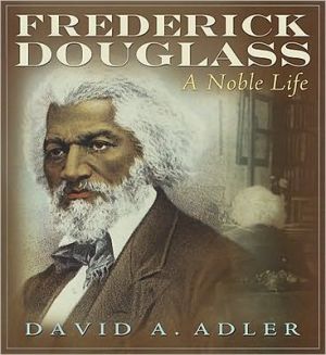 Frederick Douglass: A Noble Life (Picture Book Biography)