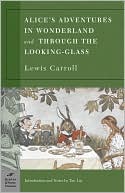 Alice's Adventures in Wonderland and Through the Looking Glass (Barnes & Noble Classics)